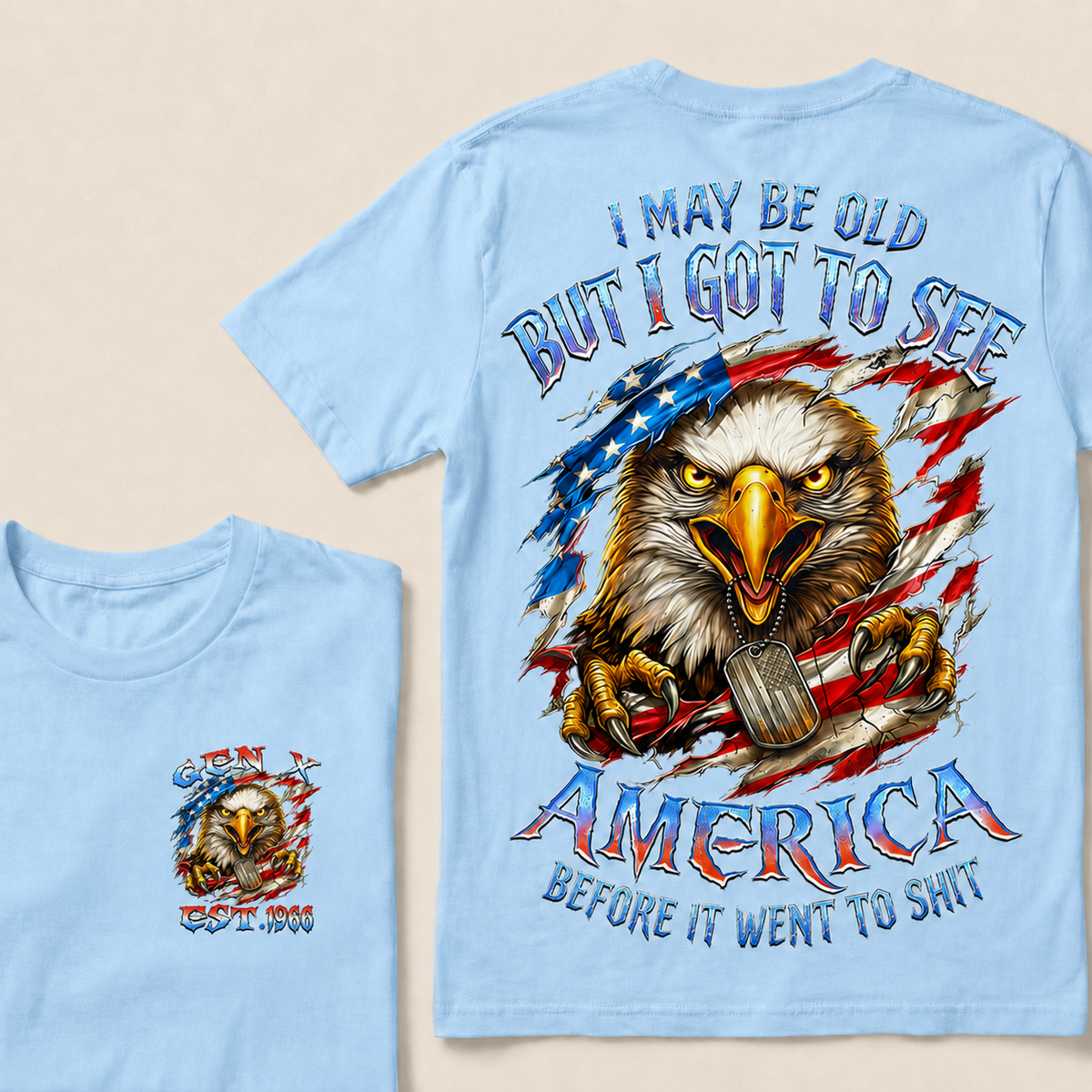 I May Be Old But I Got To See The Usa Before It Went To Shit Custom Year T-shirt