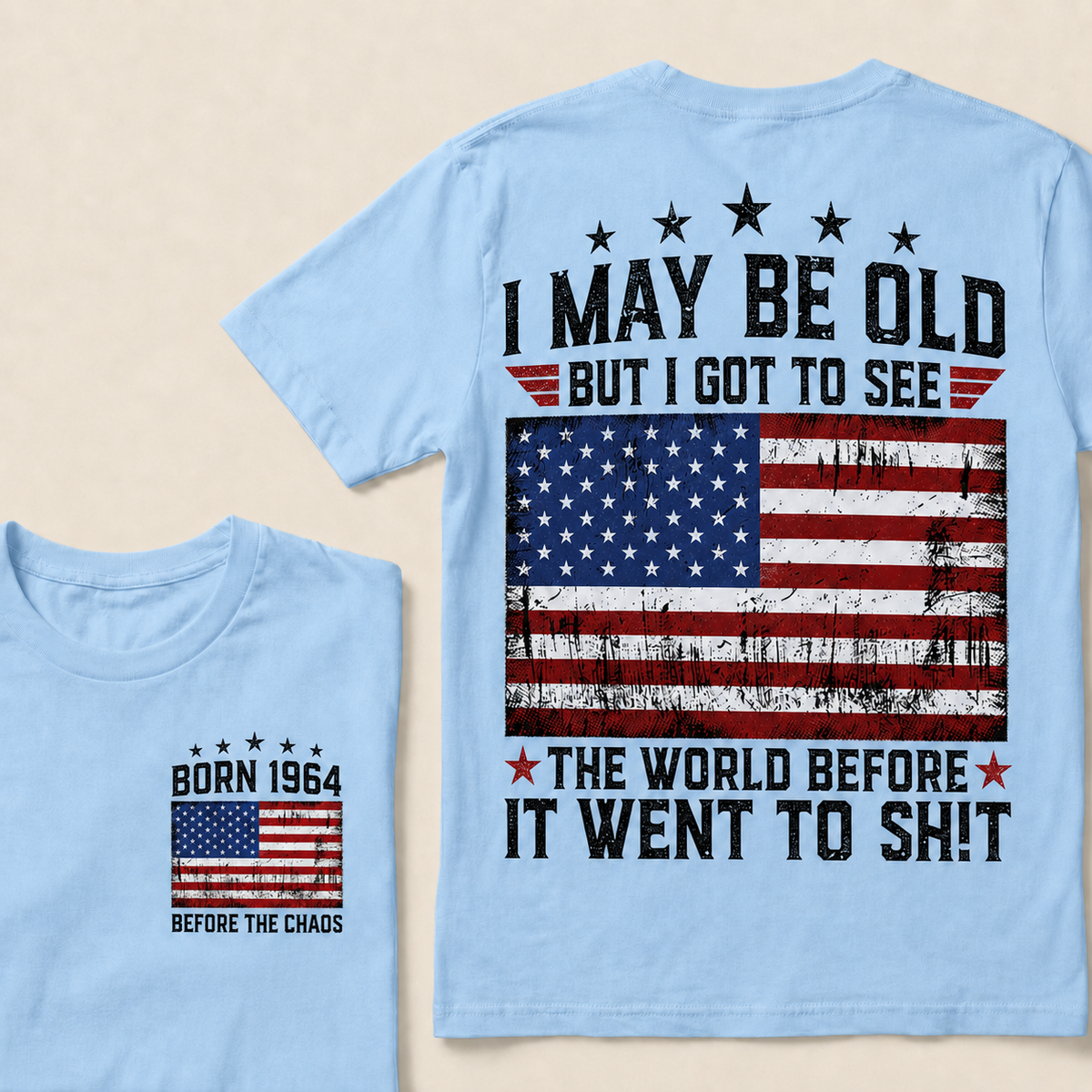 I May Be Old But I Got To See The World Before It Went To Shit Custom Year T-shirt