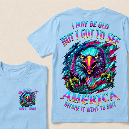 I May Be Old But I Got To See The Usa Before It Went To Shit Custom Year T-shirt