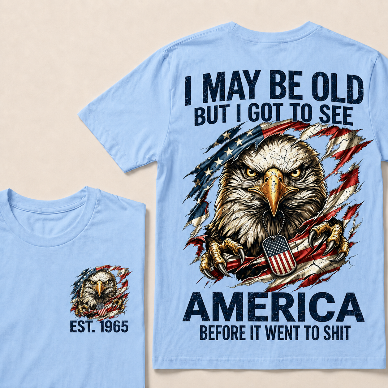 I May Be Old But I Got To See America Custom Year Tops