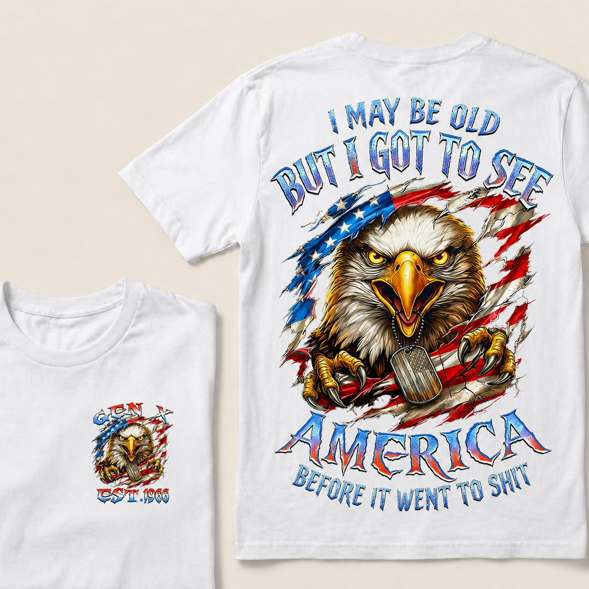 I May Be Old But I Got To See The Usa Before It Went To Shit Custom Year T-shirt