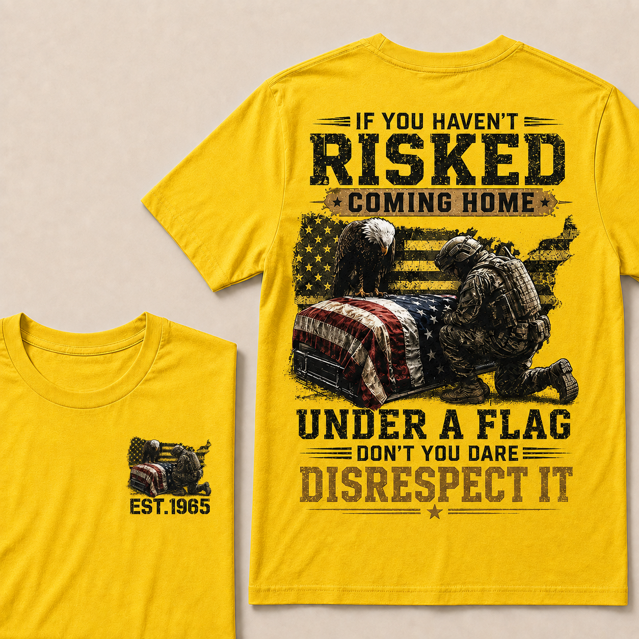 If You Haven't Risked Coming Home Under A Flag Custom Year Tops