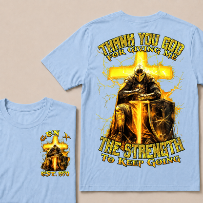 Thank You God For Giving Me The Strength To Keep Going Custom Year T-shirt