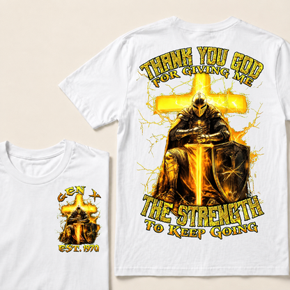 Thank You God For Giving Me The Strength To Keep Going Custom Year T-shirt