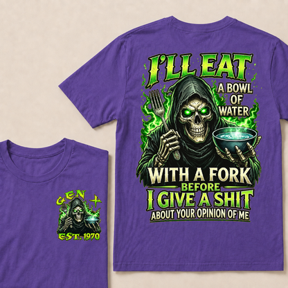 I'll Eat A Bowl Of Water With A Fork Custom Year T-shirt