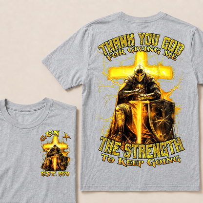 Thank You God For Giving Me The Strength To Keep Going Custom Year T-shirt