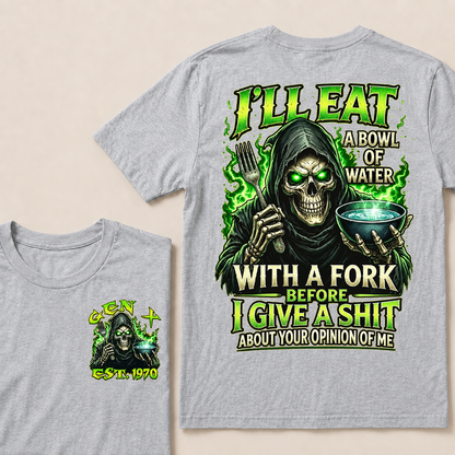 I'll Eat A Bowl Of Water With A Fork Custom Year T-shirt