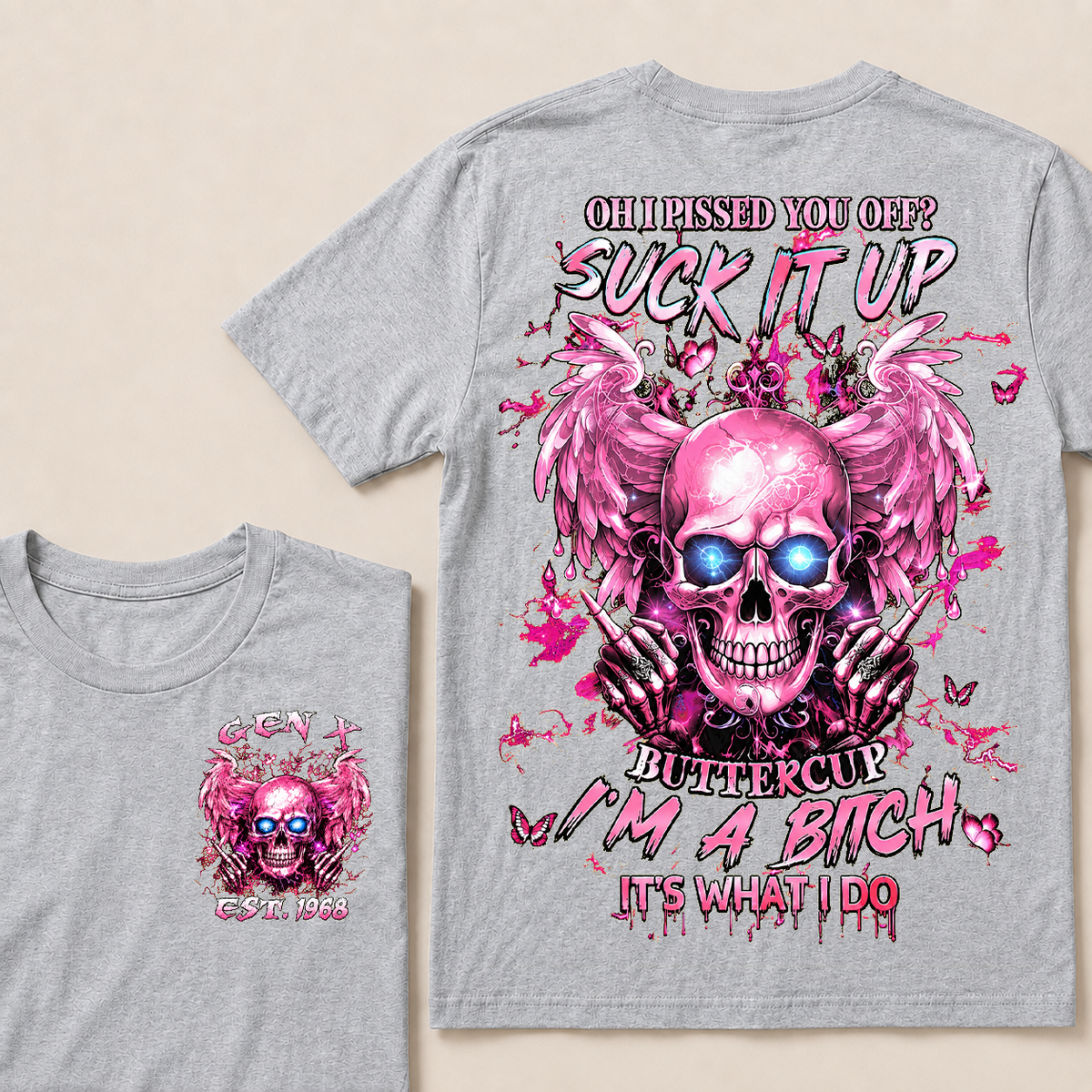 Oh I Pissed You Off Custom Year T-shirt