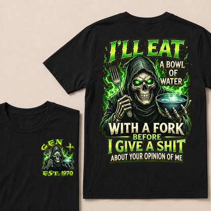 I'll Eat A Bowl Of Water With A Fork Custom Year T-shirt