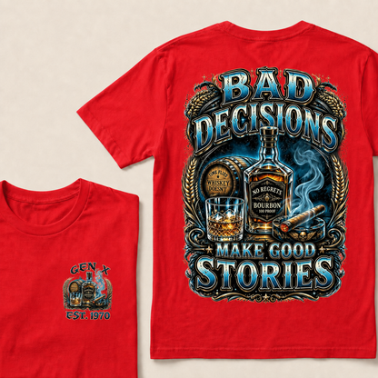 Bad Decisions Make Good Stories Custom Year T-shirt