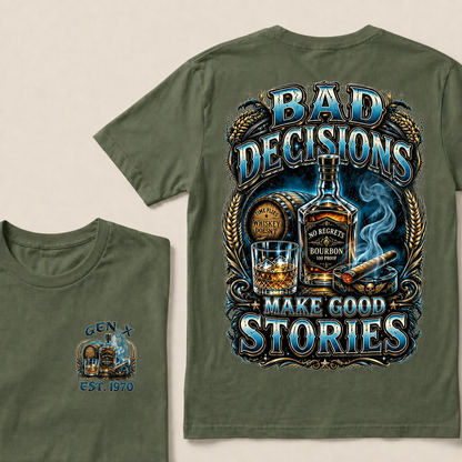 Bad Decisions Make Good Stories Custom Year T-shirt