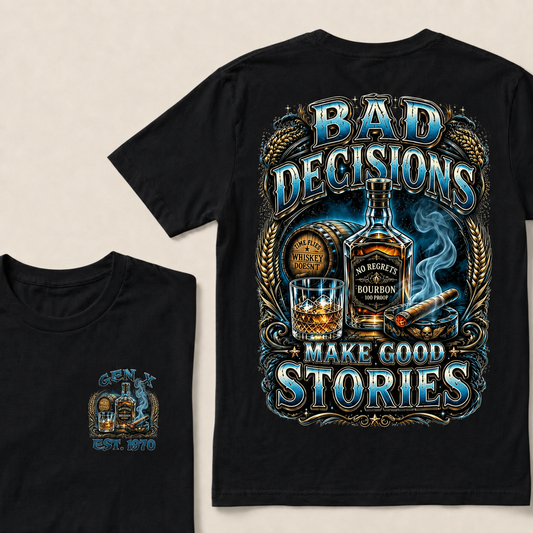 Bad Decisions Make Good Stories Custom Year T-shirt