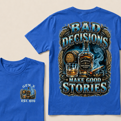 Bad Decisions Make Good Stories Custom Year T-shirt