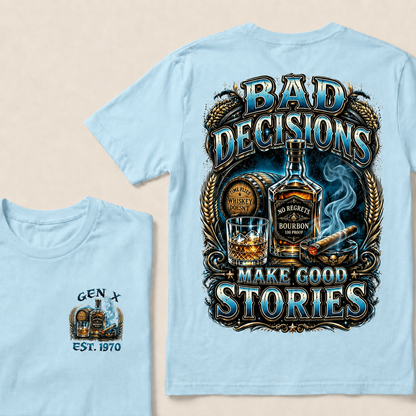Bad Decisions Make Good Stories Custom Year T-shirt