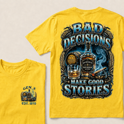 Bad Decisions Make Good Stories Custom Year T-shirt