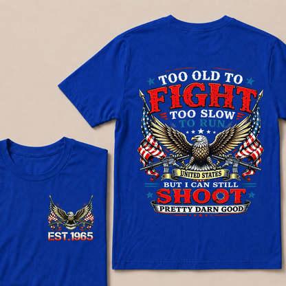 Too Old To Fight Too Slow To Run United States Custom Year Tops
