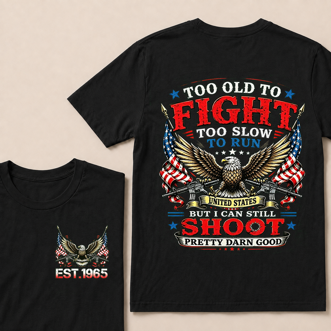 Too Old To Fight Too Slow To Run United States Custom Year Tops