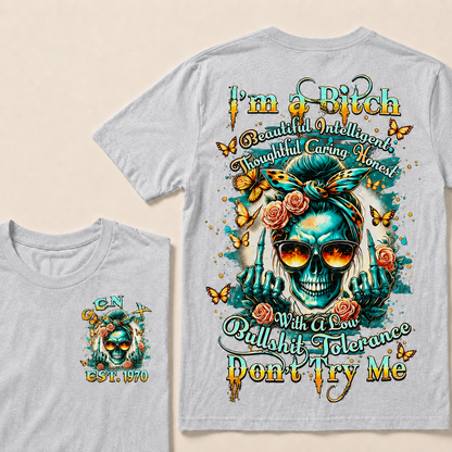 I'm A Bitch With A Low Bullshit Tolerance Don't Try Me Custom Year T-shirt