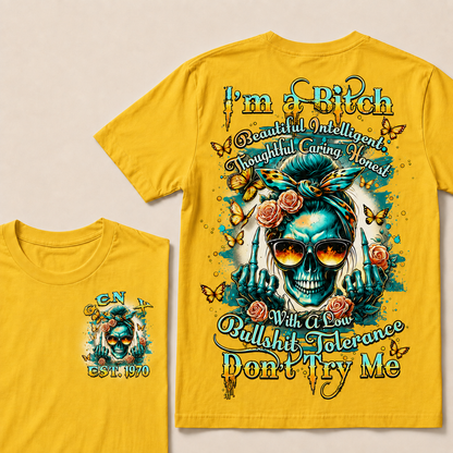 I'm A Bitch With A Low Bullshit Tolerance Don't Try Me Custom Year T-shirt