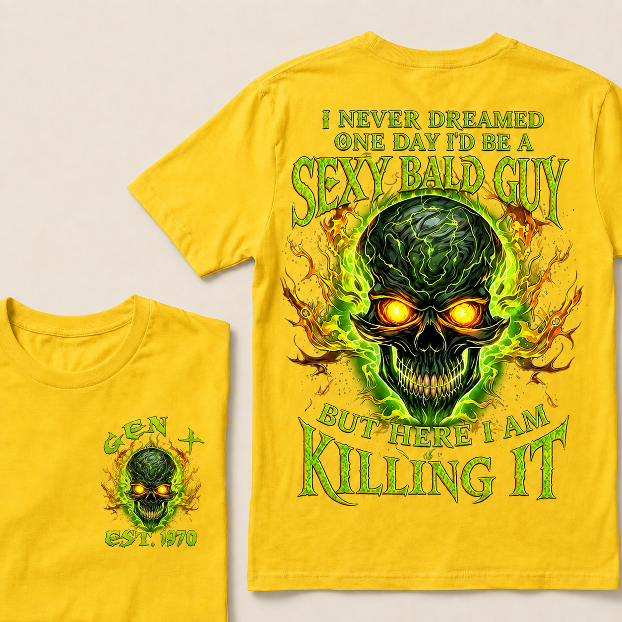 I Never Dreamed One Day I'd Be A Sexy Bald Guy Custom Year T-shirt