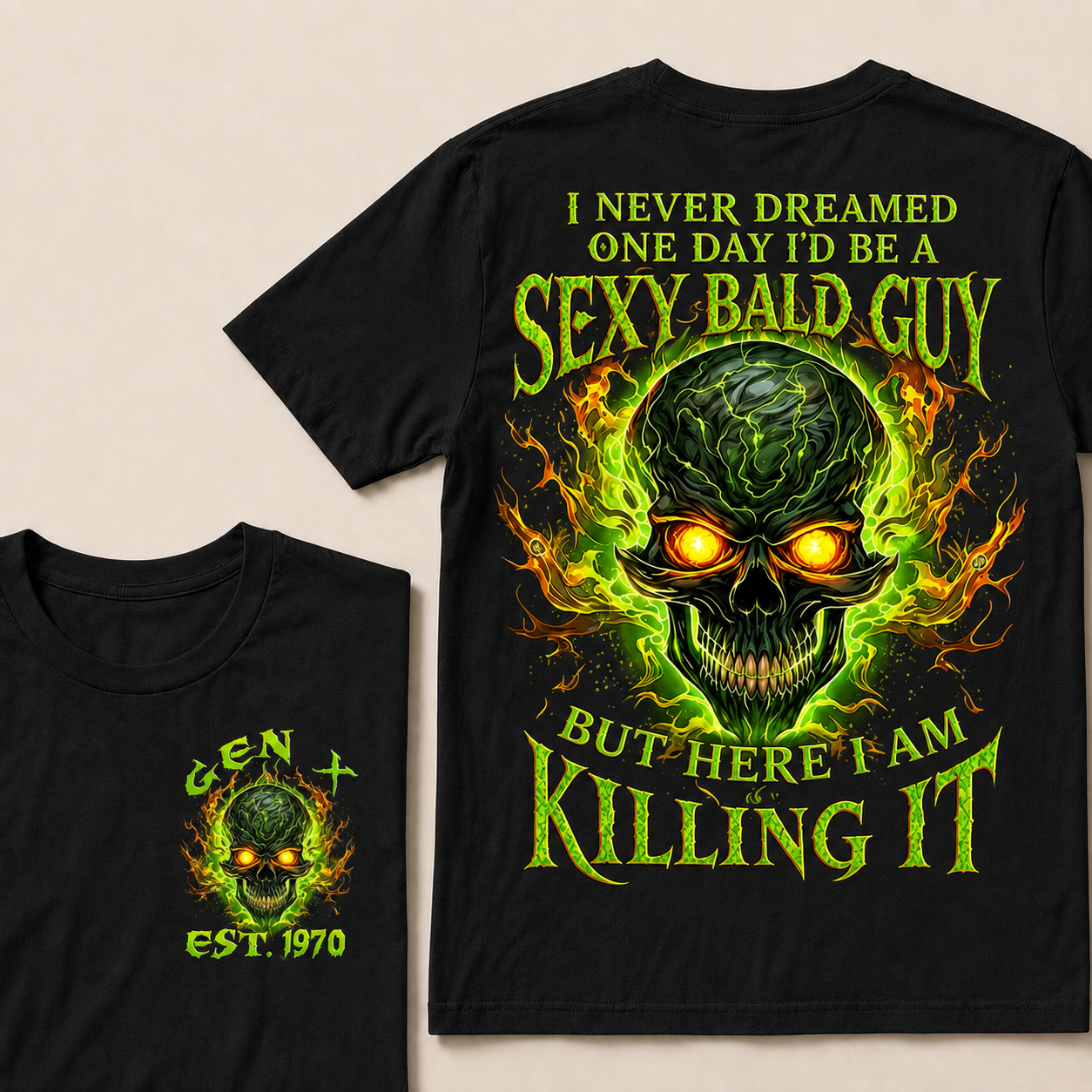I Never Dreamed One Day I'd Be A Sexy Bald Guy Custom Year T-shirt