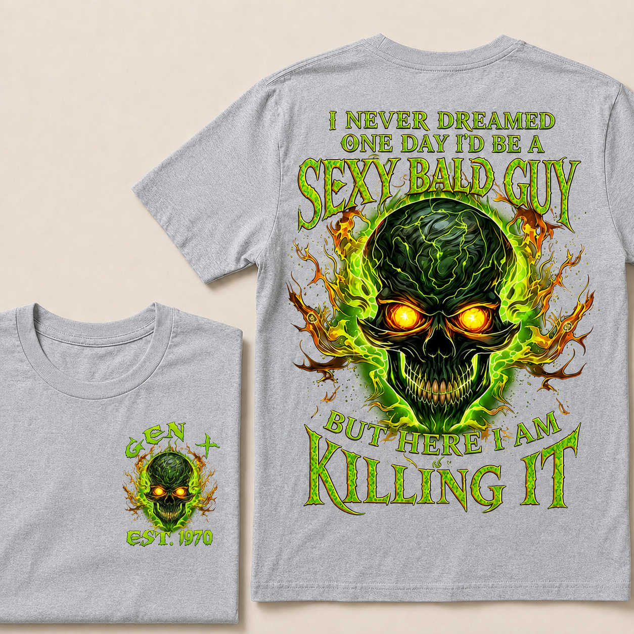 I Never Dreamed One Day I'd Be A Sexy Bald Guy Custom Year T-shirt