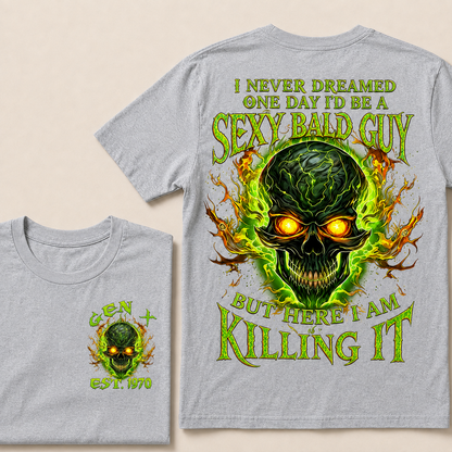 I Never Dreamed One Day I'd Be A Sexy Bald Guy Custom Year T-shirt