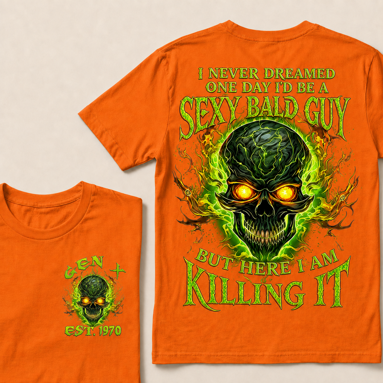 I Never Dreamed One Day I'd Be A Sexy Bald Guy Custom Year T-shirt