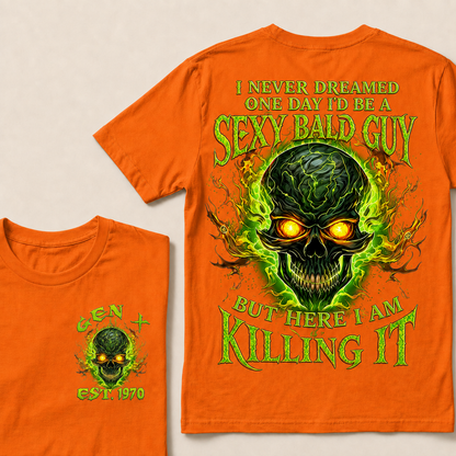 I Never Dreamed One Day I'd Be A Sexy Bald Guy Custom Year T-shirt