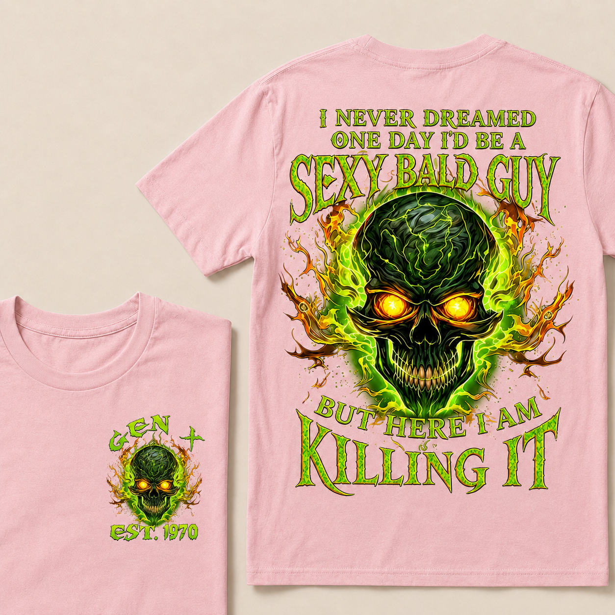 I Never Dreamed One Day I'd Be A Sexy Bald Guy Custom Year T-shirt