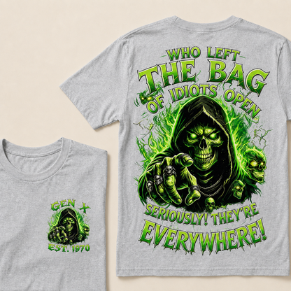 Who Left The Bag Of Idiots Open Seriously! They're Everywhere Custom Year T-shirt