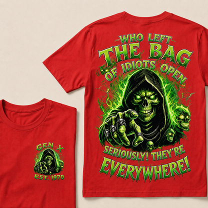 Who Left The Bag Of Idiots Open Seriously! They're Everywhere Custom Year T-shirt
