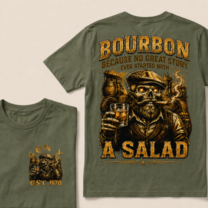 Bourbon Because No Great Story Ever Started With A Salad Custom Year T-shirt