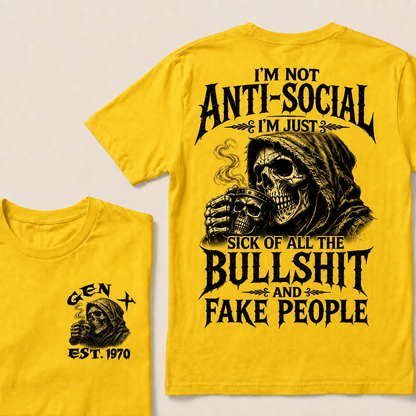 I'm Not Anti-Social I'm Just Sick Of All The Bullshit And Fake People Custom Year T-shirt