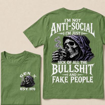 I'm Not Anti-Social I'm Just Sick Of All The Bullshit And Fake People Custom Year T-shirt