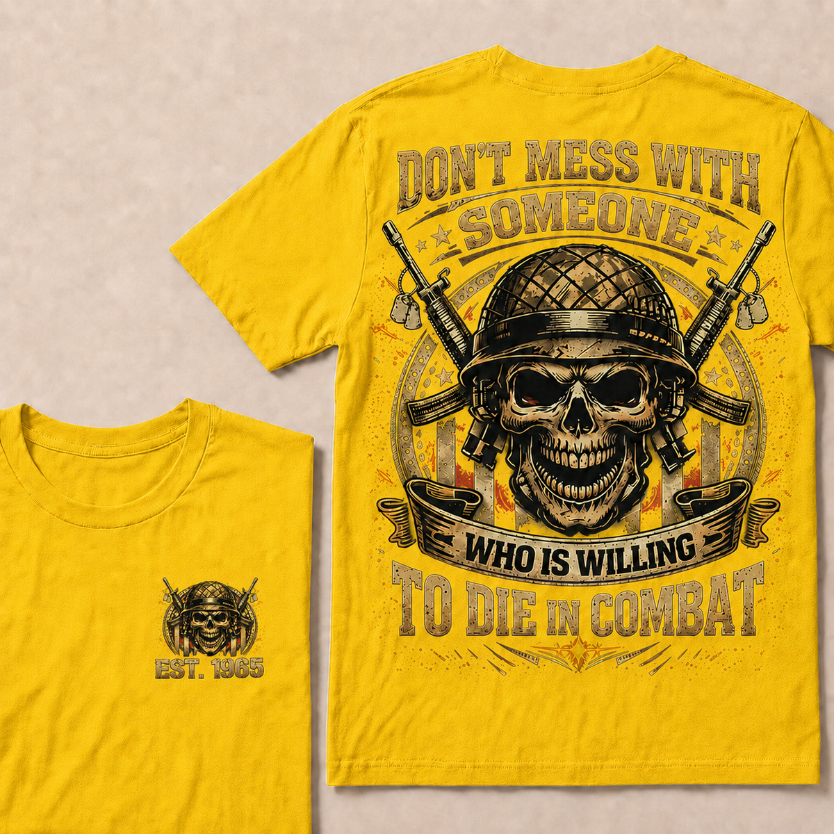 Don't Mess With Someone Who Is Willing To Die In Combat Custom Year Tops
