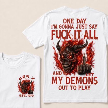 One Day I'm Gonna Just Say F*Ck It All Custom Year Gen X, Boomer T-shirt