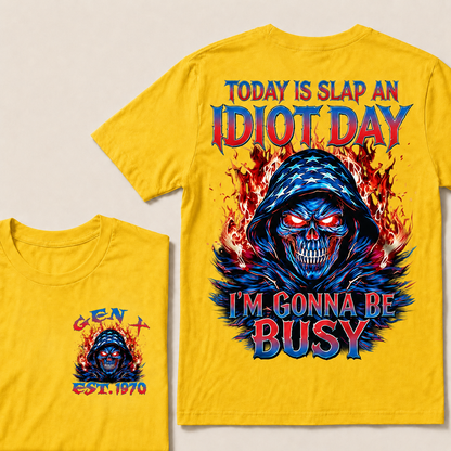 Today Is Slap An Idiot Day I'm Gonna Be Busy Custom Year T-shirt