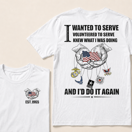 I Wanted To Serve Volunteered To Serve Custom Year Tops
