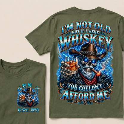 I'm Not Old But If I Were Whiskey You Couldn't Afford Me Custom Year T-shirt
