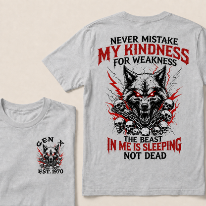Never Mistake My Kindness For Weakness Custom Year T-shirt