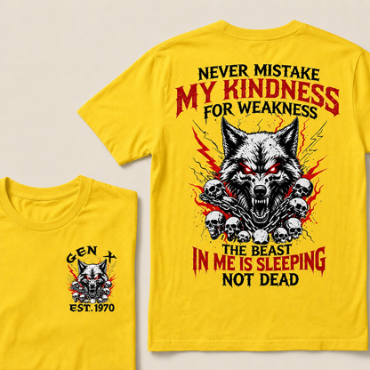 Never Mistake My Kindness For Weakness Custom Year T-shirt