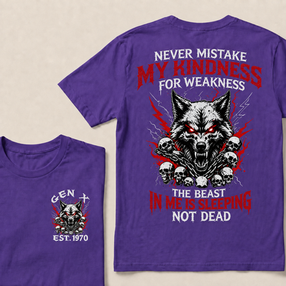 Never Mistake My Kindness For Weakness Custom Year T-shirt