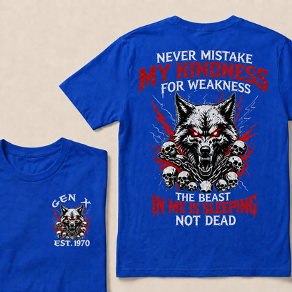 Never Mistake My Kindness For Weakness Custom Year T-shirt