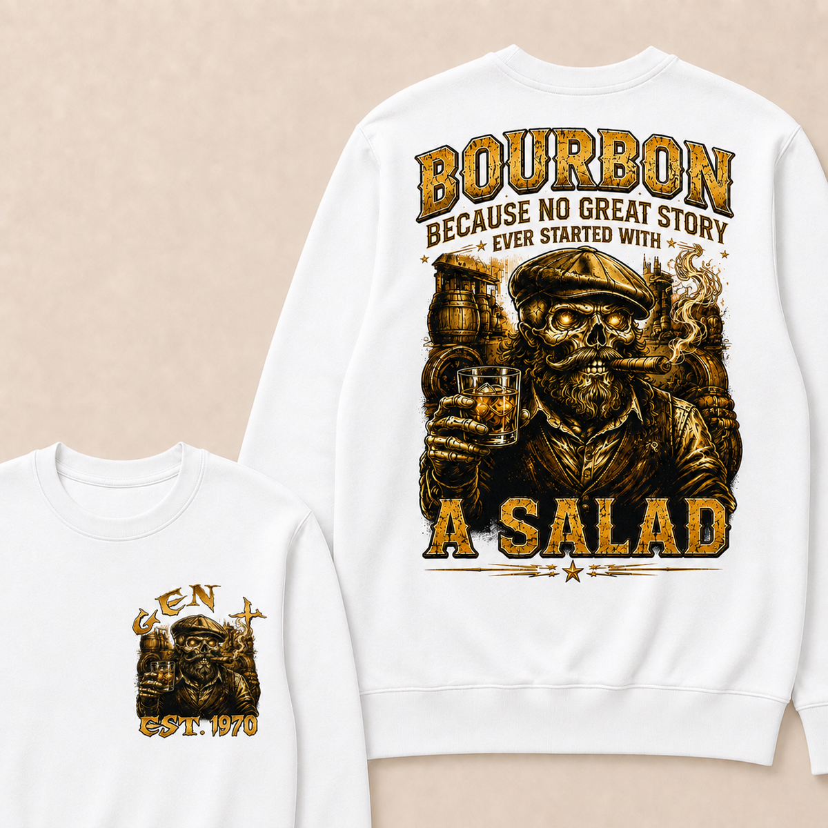Bourbon Because No Great Story Ever Started With A Salad Custom Year Sweatshirt