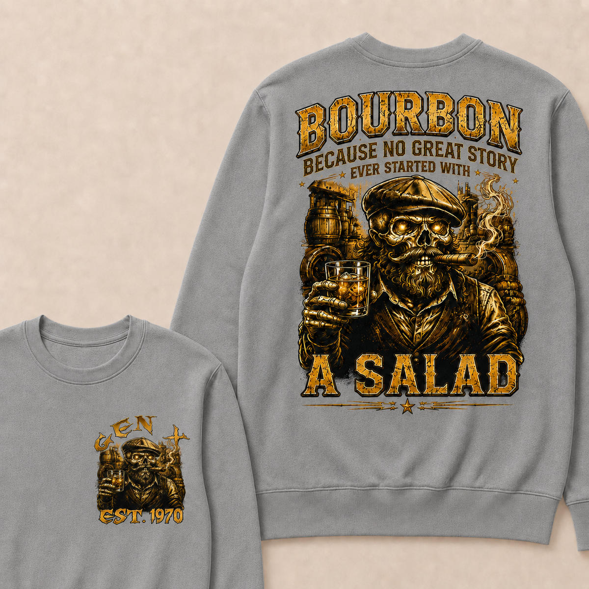Bourbon Because No Great Story Ever Started With A Salad Custom Year Sweatshirt