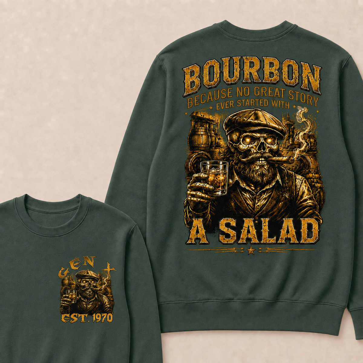 Bourbon Because No Great Story Ever Started With A Salad Custom Year Sweatshirt