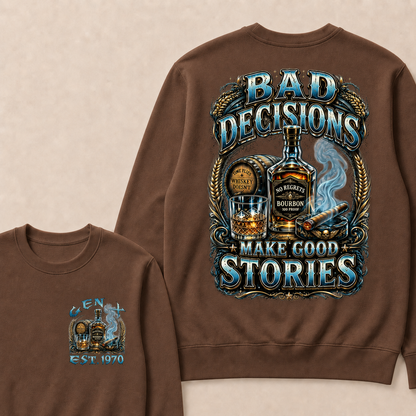 Bad Decisions Make Good Stories Custom Year Sweatshirt