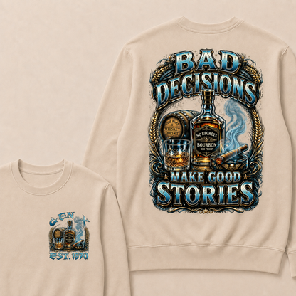 Bad Decisions Make Good Stories Custom Year Sweatshirt