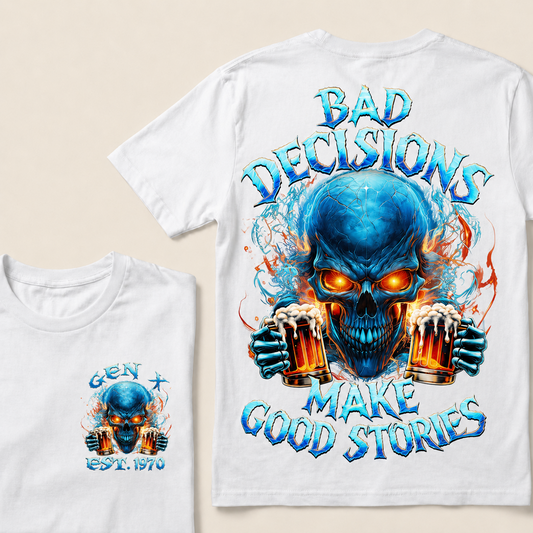 Bad Decisions Make Good Stories Custom Year T-shirt